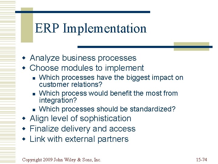 ERP Implementation w Analyze business processes w Choose modules to implement n n n