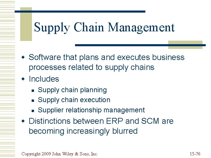 Supply Chain Management w Software that plans and executes business processes related to supply