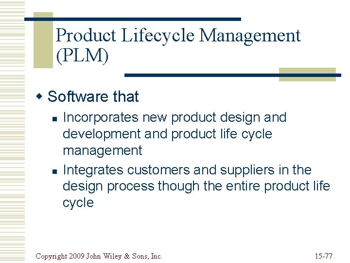 Product Lifecycle Management (PLM) w Software that n n Incorporates new product design and