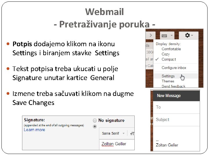 Webmail - Pretraživanje poruka Potpis dodajemo klikom na ikonu Settings i biranjem stavke Settings