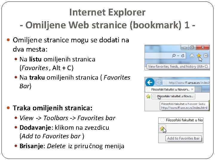 Internet Explorer - Omiljene Web stranice (bookmark) 1 Omiljene stranice mogu se dodati na