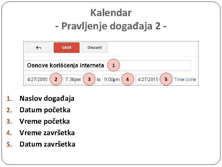 Kalendar - Pravljenje događaja 2 - 1 2 1. 2. 3. 4. 5. Naslov