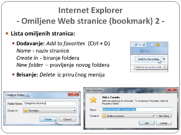 Internet Explorer - Omiljene Web stranice (bookmark) 2 Lista omiljenih stranica: Dodavanje: Add to