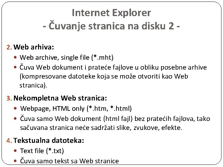 Internet Explorer - Čuvanje stranica na disku 2 2. Web arhiva: Web archive, single