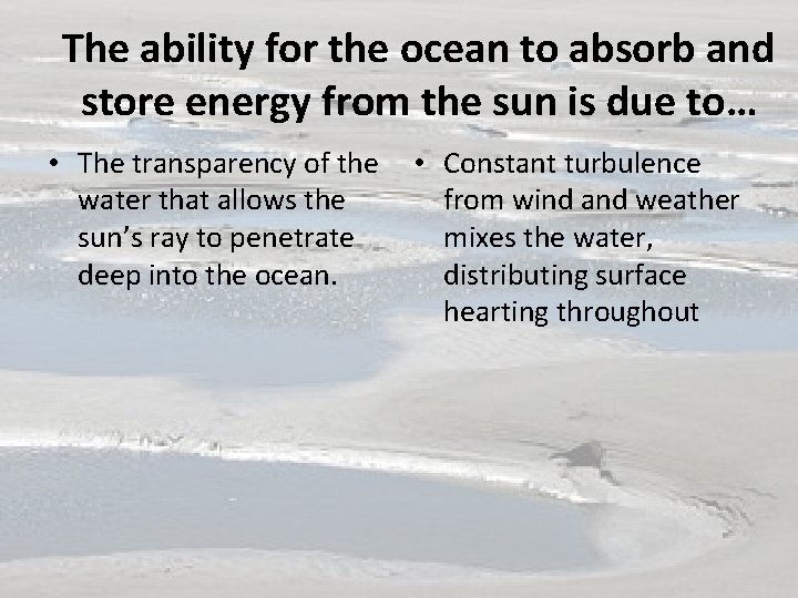 The ability for the ocean to absorb and store energy from the sun is