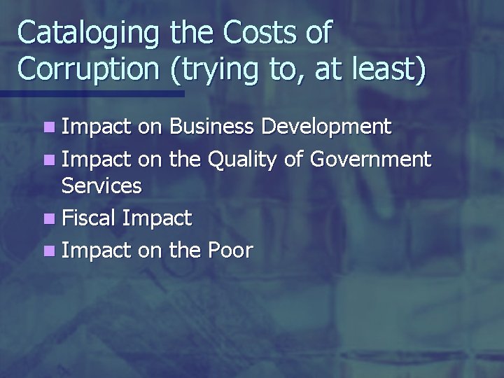 Cataloging the Costs of Corruption (trying to, at least) n Impact on Business Development