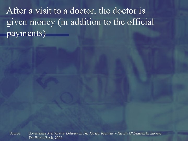 After a visit to a doctor, the doctor is given money (in addition to