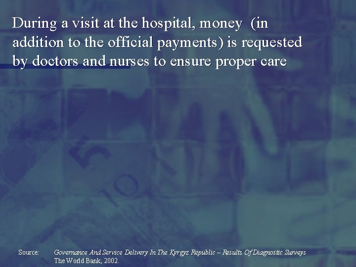 During a visit at the hospital, money (in addition to the official payments) is