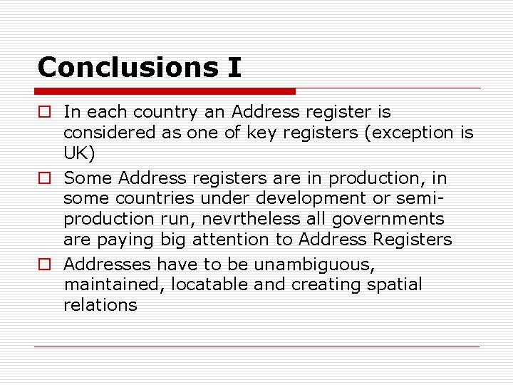 Conclusions I o In each country an Address register is considered as one of