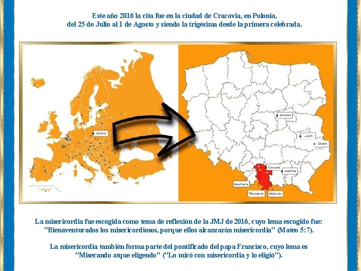 Este año 2016 la cita fue en la ciudad de Cracovia, en Polonia, del