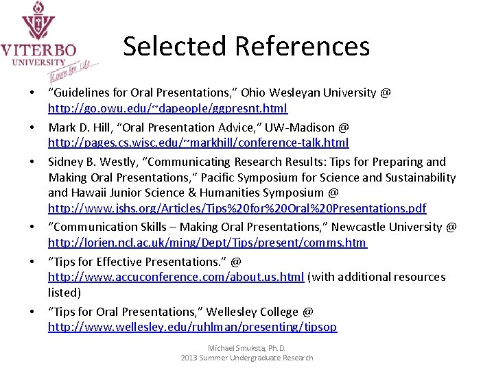 Selected References • • • “Guidelines for Oral Presentations, ” Ohio Wesleyan University @