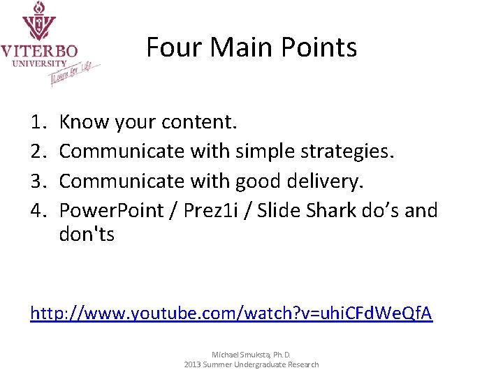 Four Main Points 1. 2. 3. 4. Know your content. Communicate with simple strategies.