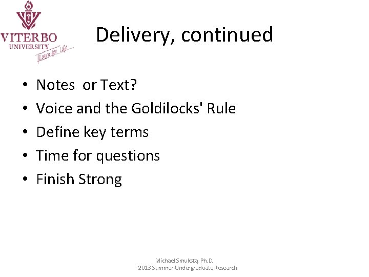 Delivery, continued • • • Notes or Text? Voice and the Goldilocks' Rule Define