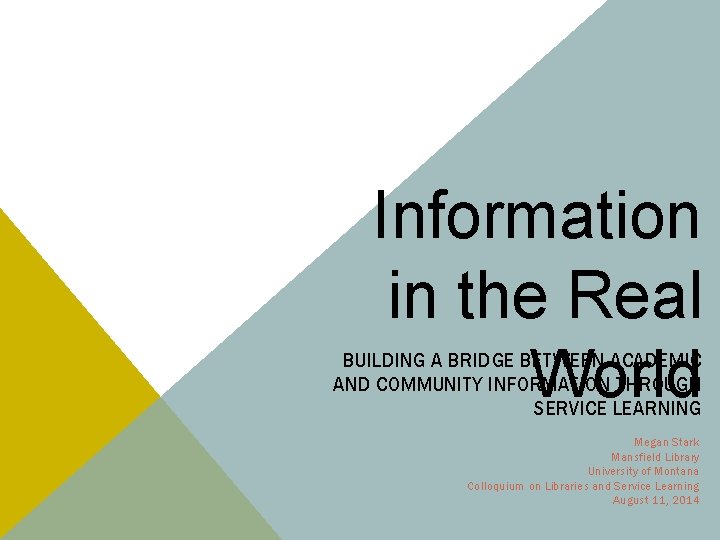 Information in the Real World BUILDING A BRIDGE BETWEEN ACADEMIC AND COMMUNITY INFORMATION THROUGH