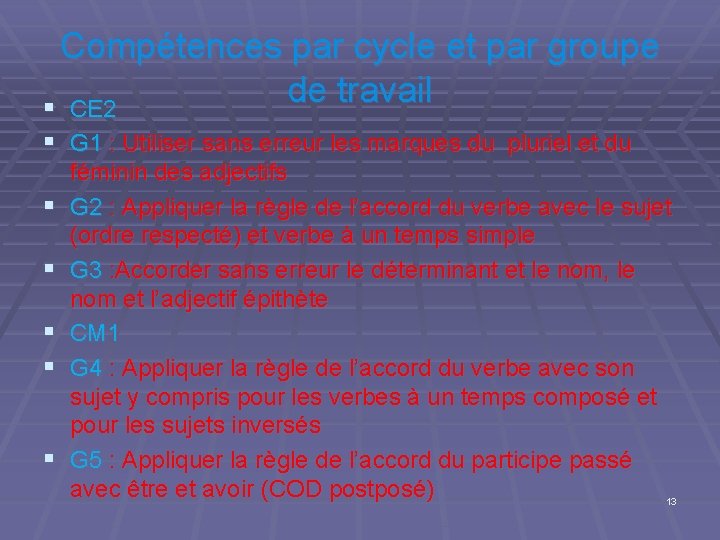 Compétences par cycle et par groupe de travail § CE 2 § G 1