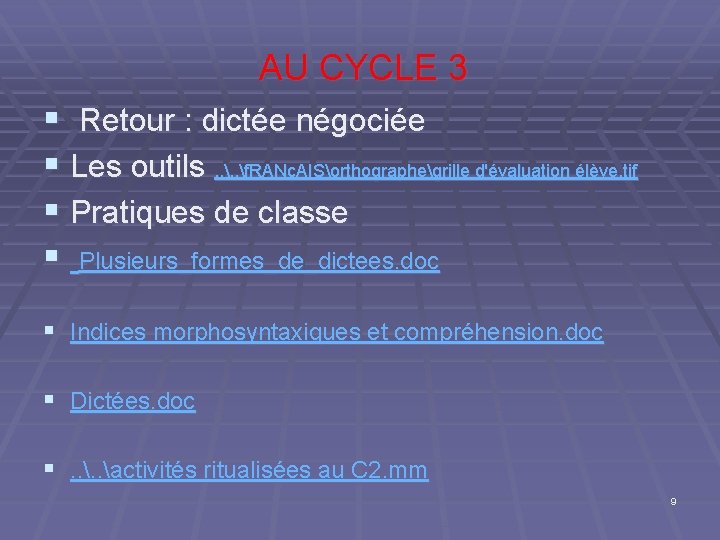 AU CYCLE 3 § Retour : dictée négociée § Les outils. . f. RANçAISorthographegrille