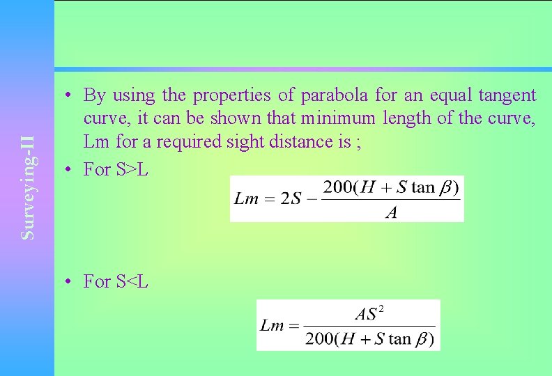 Surveying-II • By using the properties of parabola for an equal tangent curve, it