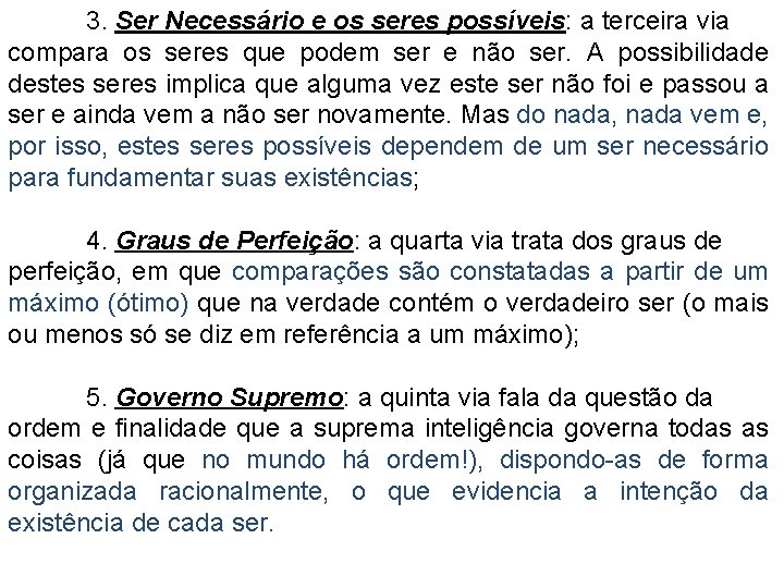 3. Ser Necessário e os seres possíveis: a terceira via compara os seres que
