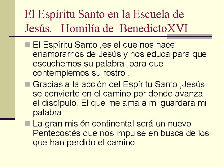 El Espíritu Santo en la Escuela de Jesús. Homilía de Benedicto. XVI n El