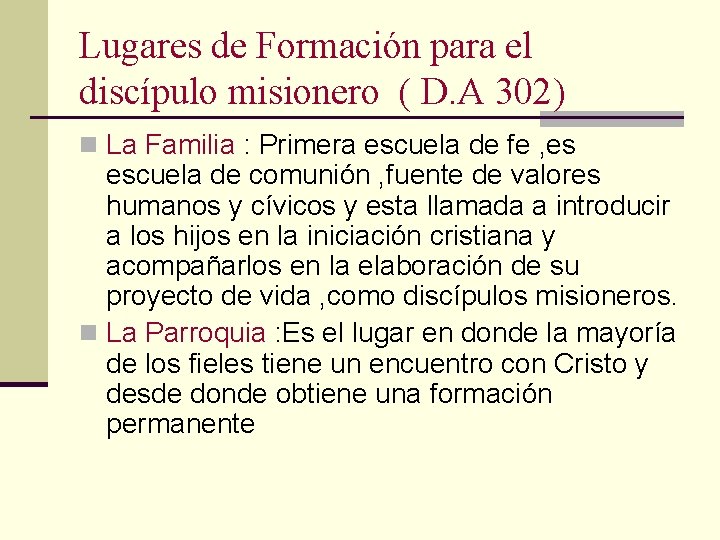 Lugares de Formación para el discípulo misionero ( D. A 302) n La Familia