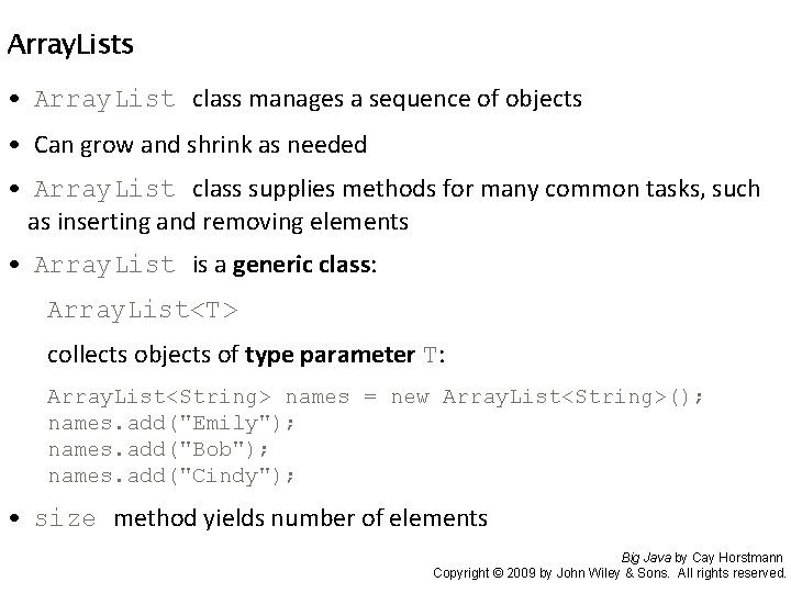 Array. Lists • Array. List class manages a sequence of objects • Can grow