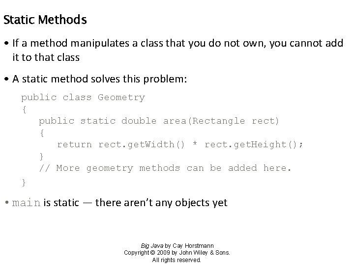 Static Methods • If a method manipulates a class that you do not own,