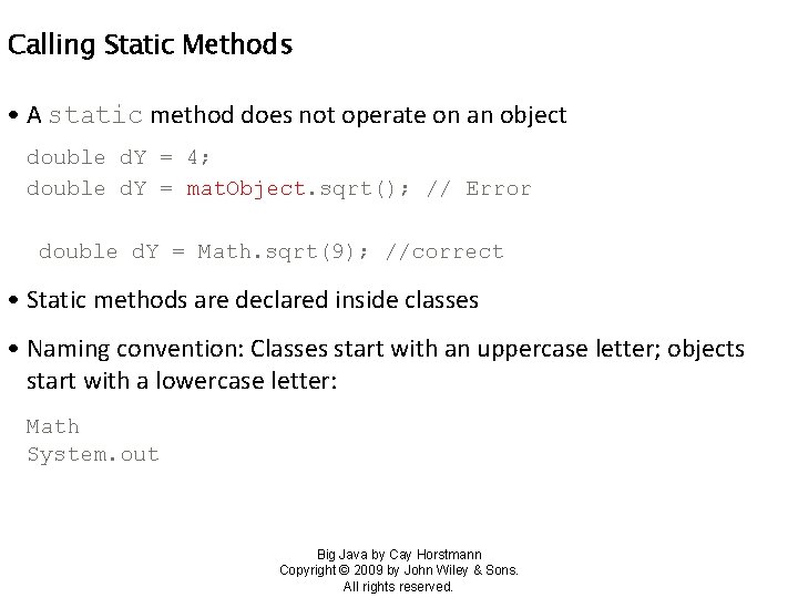 Calling Static Methods • A static method does not operate on an object double