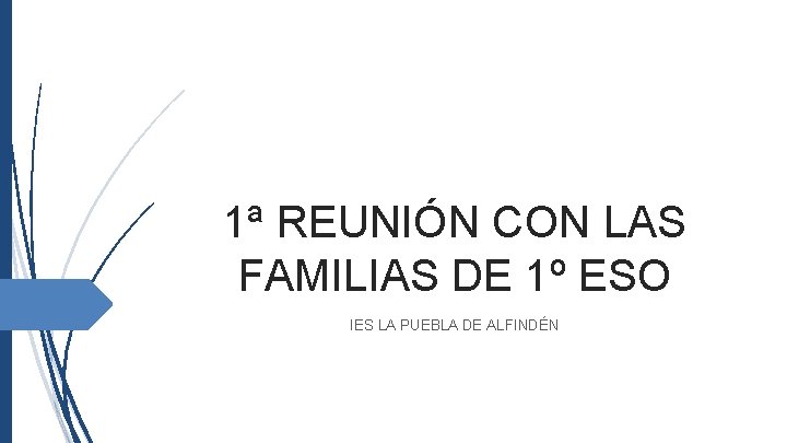 1ª REUNIÓN CON LAS FAMILIAS DE 1º ESO IES LA PUEBLA DE ALFINDÉN 