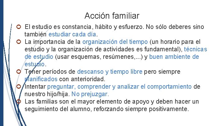 Acción familiar El estudio es constancia, hábito y esfuerzo. No sólo deberes sino también