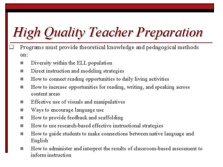 High Quality Teacher Preparation q Programs must provide theoretical knowledge and pedagogical methods on: