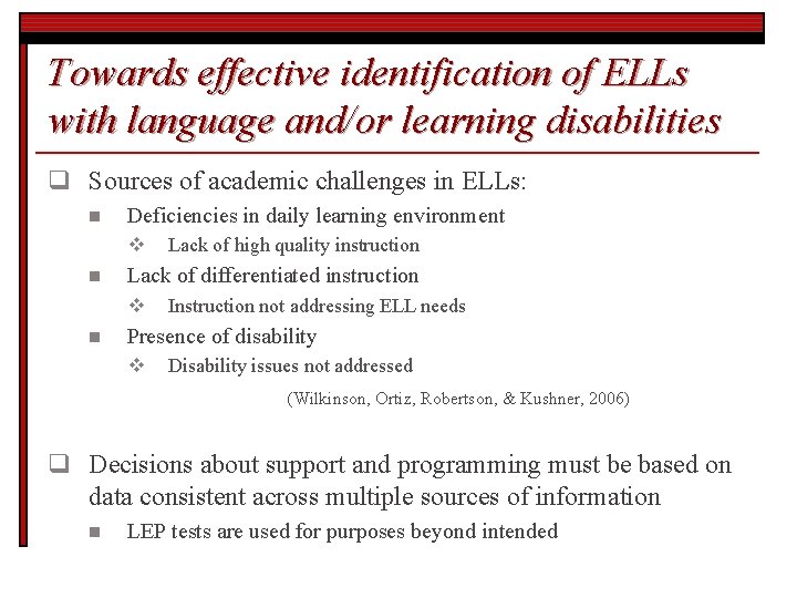 Towards effective identification of ELLs with language and/or learning disabilities q Sources of academic