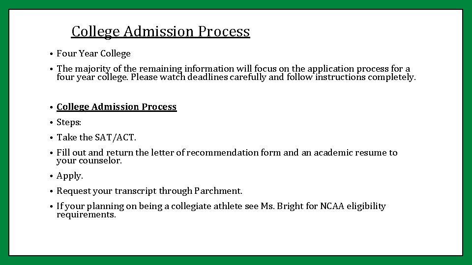 College Admission Process • Four Year College • The majority of the remaining information