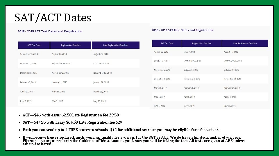 SAT/ACT Dates • ACT—$46, with essay 62. 50 Late Registration fee 29. 50 •