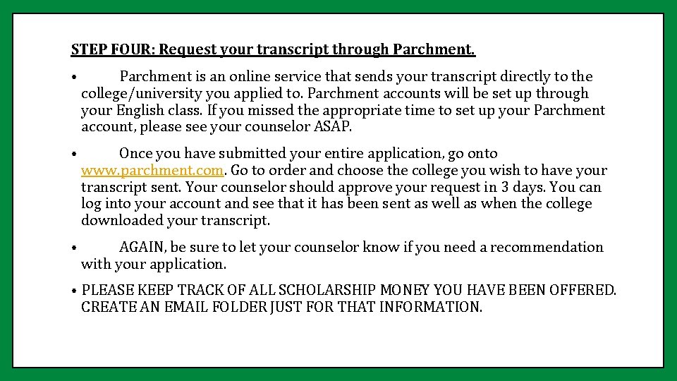 STEP FOUR: Request your transcript through Parchment. • Parchment is an online service that