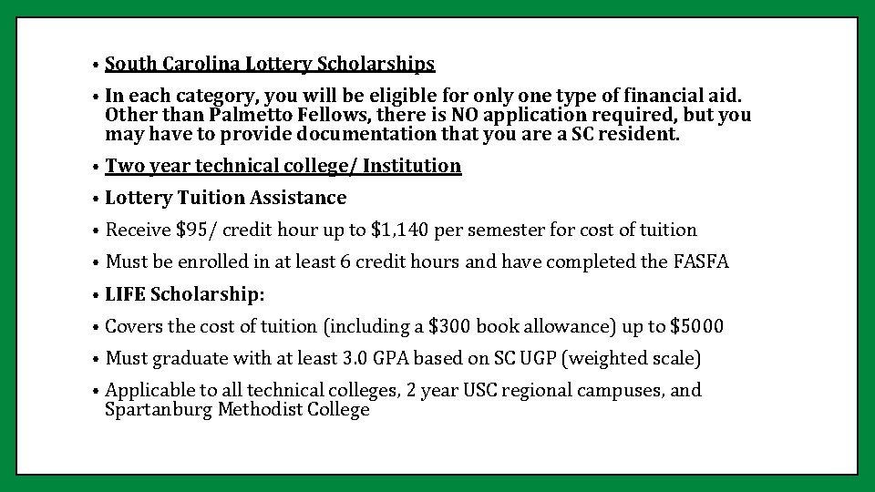  • South Carolina Lottery Scholarships • In each category, you will be eligible