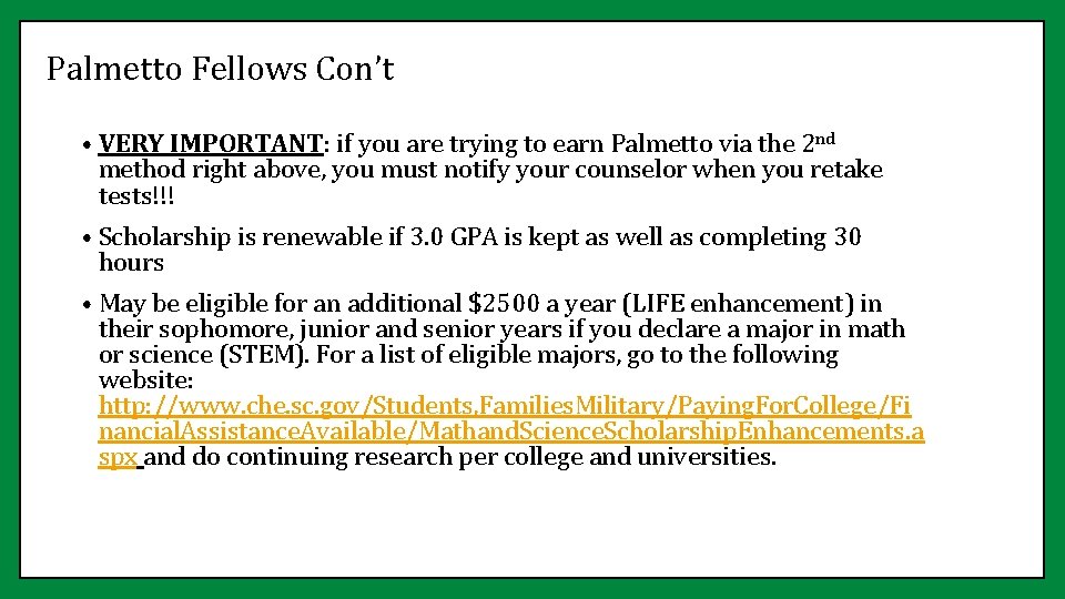 Palmetto Fellows Con’t • VERY IMPORTANT: if you are trying to earn Palmetto via