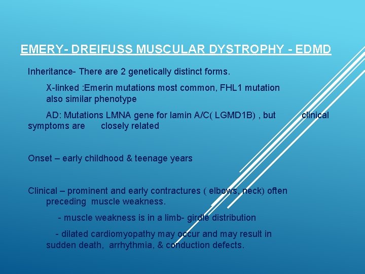 EMERY- DREIFUSS MUSCULAR DYSTROPHY - EDMD Inheritance- There are 2 genetically distinct forms. X-linked