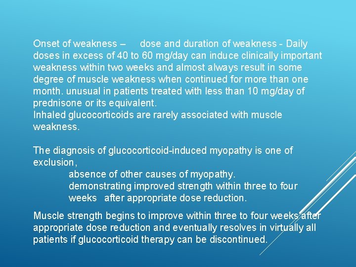 Onset of weakness – dose and duration of weakness - Daily doses in excess