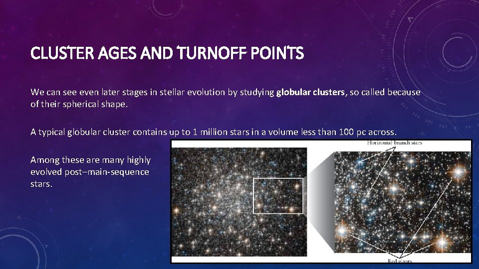 CLUSTER AGES AND TURNOFF POINTS We can see even later stages in stellar evolution