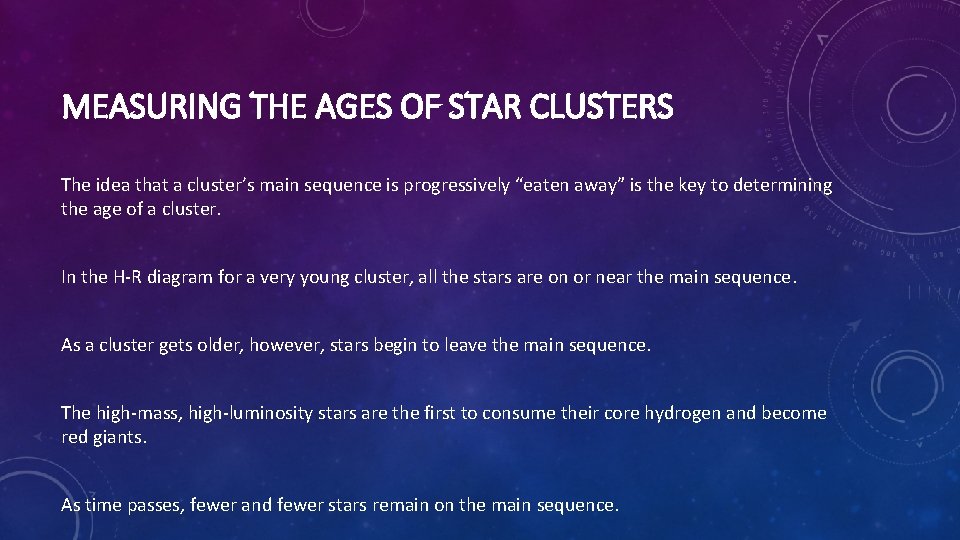 MEASURING THE AGES OF STAR CLUSTERS The idea that a cluster’s main sequence is