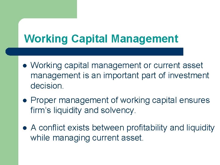 Working Capital Management l Working capital management or current asset management is an important Working Capital Management l Working capital management or current asset management is an important