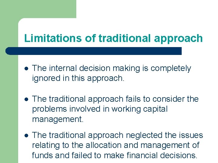 Limitations of traditional approach l The internal decision making is completely ignored in this Limitations of traditional approach l The internal decision making is completely ignored in this