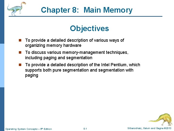 Chapter 8: Main Memory Objectives n To provide a detailed description of various ways