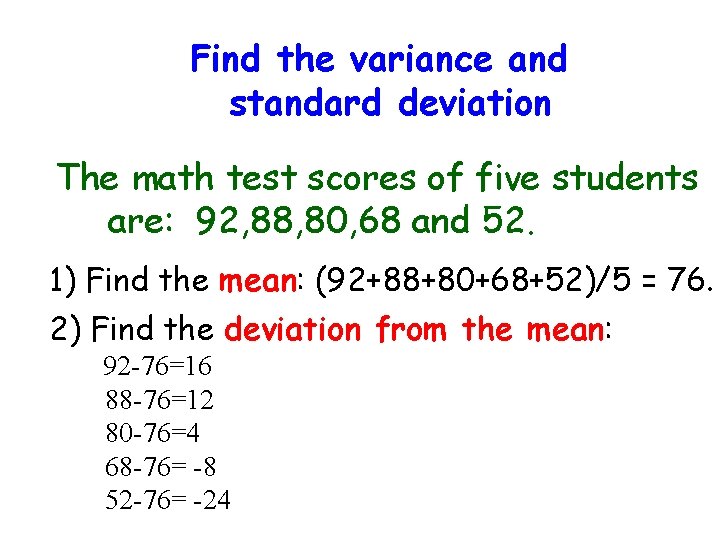 Find the variance and standard deviation The math test scores of five students are: