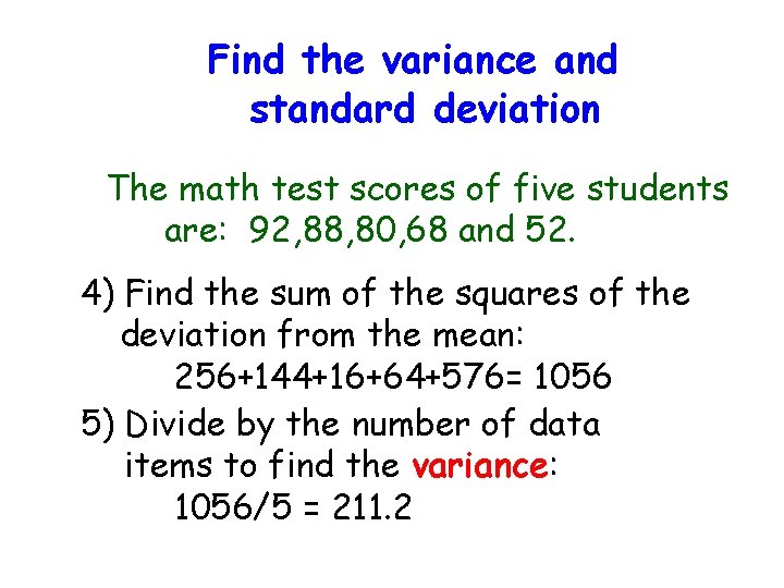 Find the variance and standard deviation The math test scores of five students are: