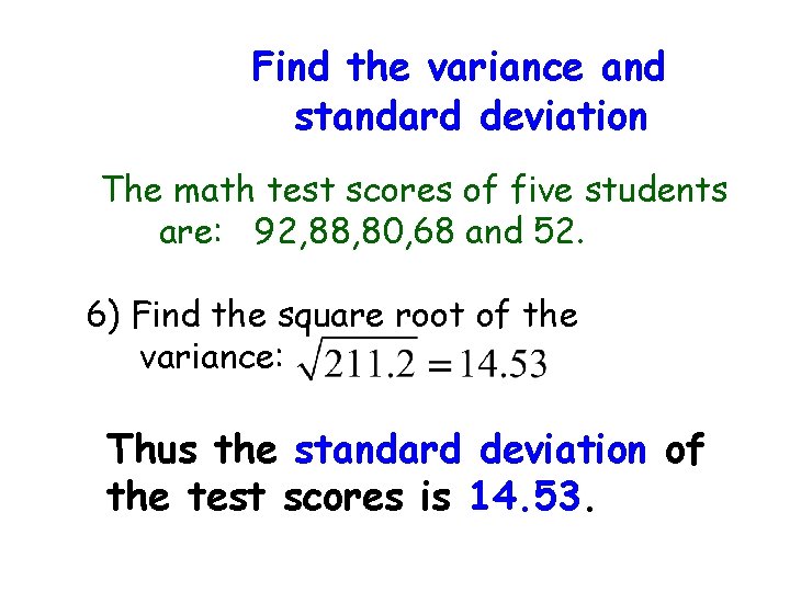 Find the variance and standard deviation The math test scores of five students are: