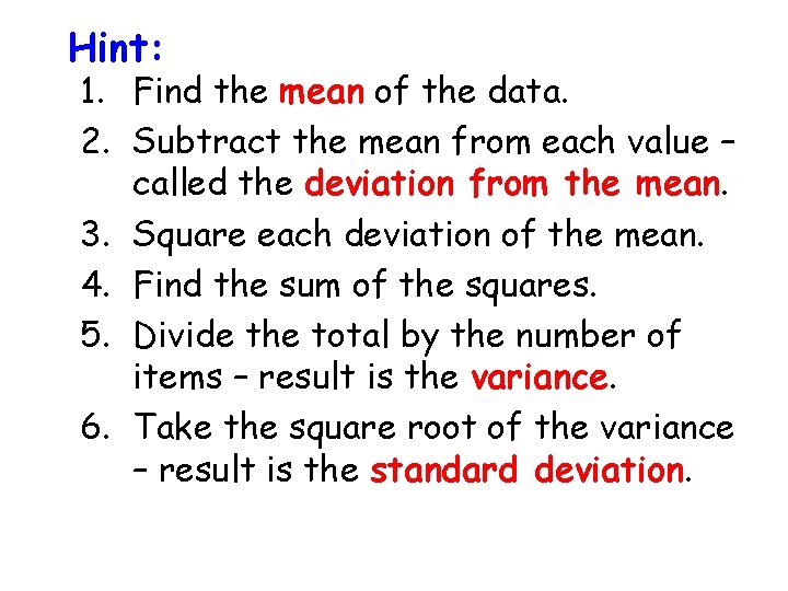 Hint: 1. Find the mean of the data. 2. Subtract the mean from each