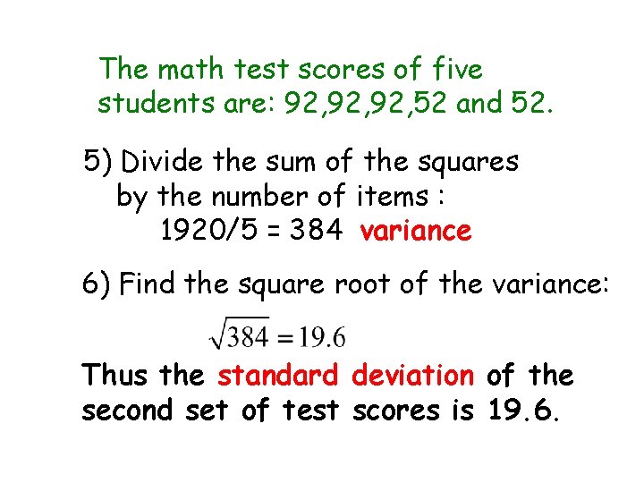 The math test scores of five students are: 92, 92, 52 and 52. 5)