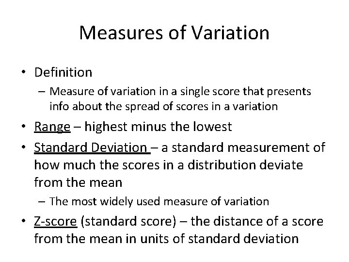 Measures of Variation • Definition – Measure of variation in a single score that