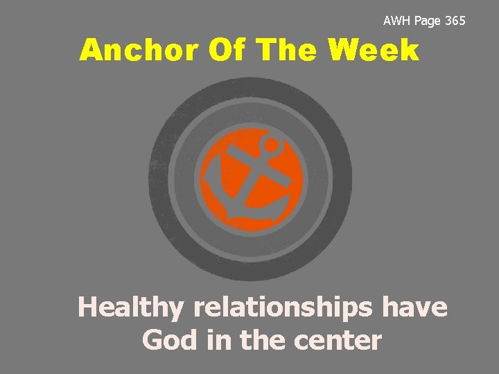 AWH Page 365 Anchor Of The Week Healthy relationships have God in the center